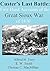 Custer’s Last Battle by Alfred Howe Terry