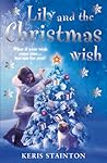 Lily and the Christmas Wish by Keris Stainton
