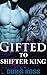 Gifted To Shifter King