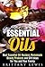 Essential Oils: Best Essential Oil Recipes, Homemade Beauty Products and Gift Ideas for You and Your Family (Aromatherapy & Beauty Products)