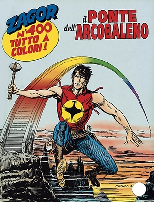 Zagor n. 400: Il ponte dell'arcobaleno (Mass Market Paperback)