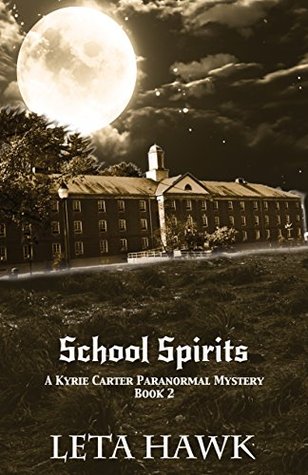 School Spirits (Kyrie Carter Paranormal Mystery Book 2)