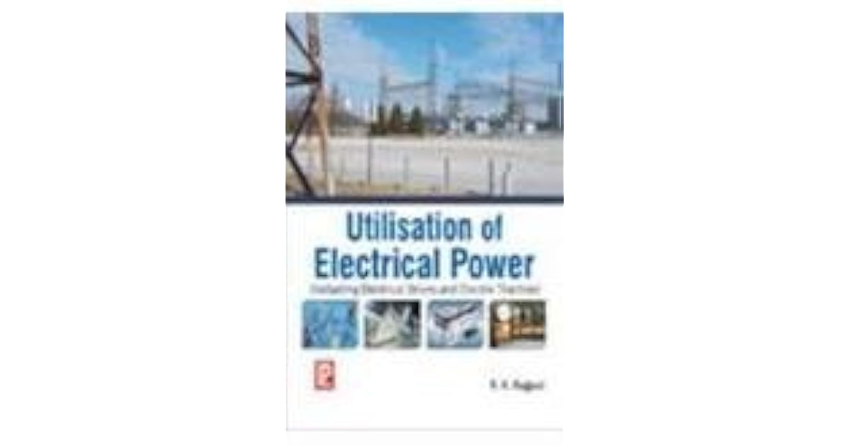 Utilisation of Electrical Power by Er. R.K. Rajput