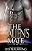Alien Romance: The Alien’s Mate (Scifi Alien Shifter Romance) (Science Fiction Paranormal First Contact Fantasy)