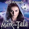 The Mark of the Tala by Jeffe Kennedy