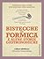Bistecche di formica e altre storie gastronomiche by Carlo Spinelli