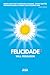 Felicidade by Will Fergunson Felicidade by Will Fergunson