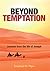 Beyond Temptation: Lessons ...
