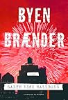 Byen brænder by Garth Risk Hallberg Byen brænder by Garth Risk Hallberg