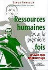 Ressources Humaines pour la première fois: Le savoir faire des DRH expliqué