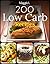 200 Impossibly Low Carb High Fat Ketogenic Recipes: Low Carb Breakfast, Low Carb Lunch, Low Carb Dinner, Low Carb Snacks, Low Carb Desserts, Low Carb Cast ... Low Carb Slow Cooker / Crockpot Recipes