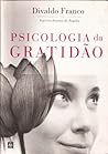 Psicologia da Gratidão (Série Psicologica Joanna de Ângelis)