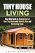 Tiny House Living: Your Mini Guide to Making Best of Your Tiny Home with Building Tips and Decorating Ideas (Minimalist Lifestyle & Decluttering)