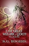 The Last Great Wizard of Yden (Yden #1)