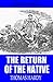 The Return of the Native