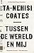 Tussen de wereld en mij