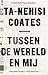Tussen de wereld en mij