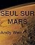 Seul sur Mars by Andy Weir