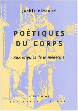 Poétiques du corps: Aux origines de la médecine (L'Ane D'Or) (French Edition)