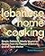 Lebanese Home Cooking: Simple, Delicious, Mostly Vegetarian Recipes from the Founder of Beirut's Souk el Tayeb Market