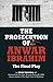 The Prosecution Of Anwar Ib...