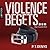 Violence Begets...