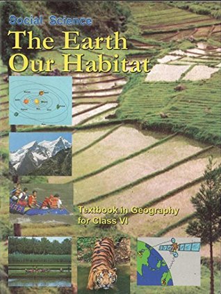 The Earth Our Habitat - Textbook in Geography for Class VI (Paperback)