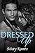 Dressed Up: A Billionaire Boss Story (Book 2)