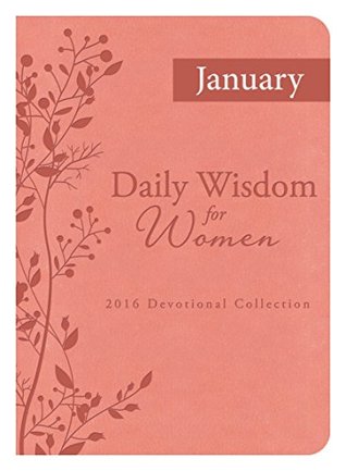 Daily Wisdom for Women 2016 Devotional Collection - JANUARY 2016 (Kindle Edition)