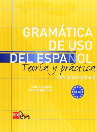 Gramática de uso del Español. A1-A2: Teoría y práctica, con solucionario (Spanish Edition)