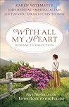 With All My Heart Romance Collection by Karen Witemeyer