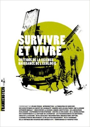 Survivre et vivre : Critique de la science, naissance de l'écologie