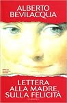 Lettera alla madre sulla felicità Lettera alla madre sulla felicità