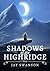 Shadows of the Highridge