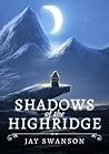 Shadows of the Highridge by Jay Swanson