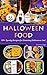 Halloween Food: 100+ Spooky Recipes for Haunting Halloween Fun!