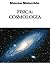 Fisica: cosmologia (Italian Edition)