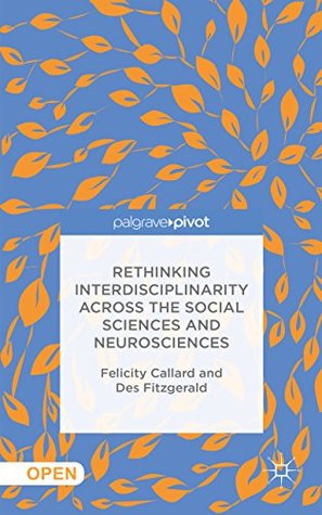 Rethinking Interdisciplinarity across the Social Sciences and Neurosciences (Kindle Edition)