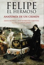 Felipe el hermoso, anatomía de un crimen (Paperback)