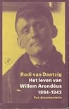 Het leven van Willem Arondéus 1894-1943 Het leven van Willem Arondéus 1894-1943