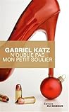 N'oublie pas mon petit soulier by Gabriel Katz