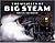 The Majesty of Big Steam