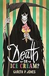 Death or Ice Cream