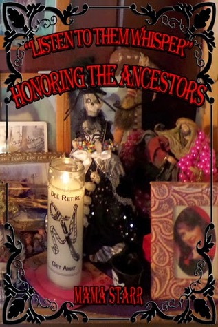 Listen to Them Whisper: Honoring the Ancestors