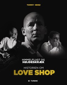 Himmelflugt og højdeskræk - Historien om Love Shop