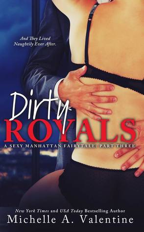Dirty Royals (A Sexy Manhattan Fairytale, #3)