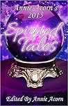 Annie Acorn's 2015 Spirited Tales by Annie Acorn