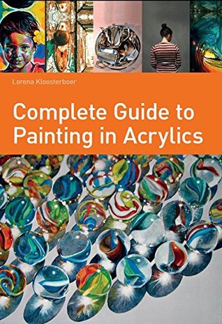 Complete Guide to Painting in Acrylics (Paperback)
