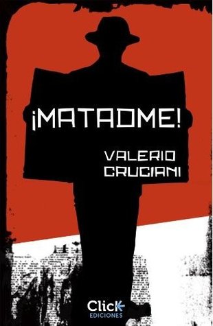 Portada de ¡Matadme!, de Valerio Cruciani