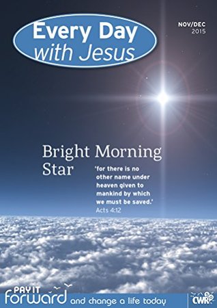 Every Day With Jesus November- December 2015: Bright Morning Star